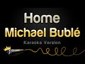 Michael Bublé - Home (Karaoke Version)