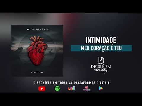 Deus é Pai Ministry - Intimidade
