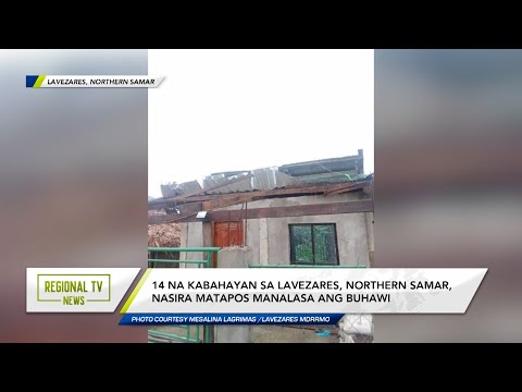 Regional TV News: 14 na kabahayan sa Lavezares, Northern Samar, nasira matapos manalasa ang buhawi