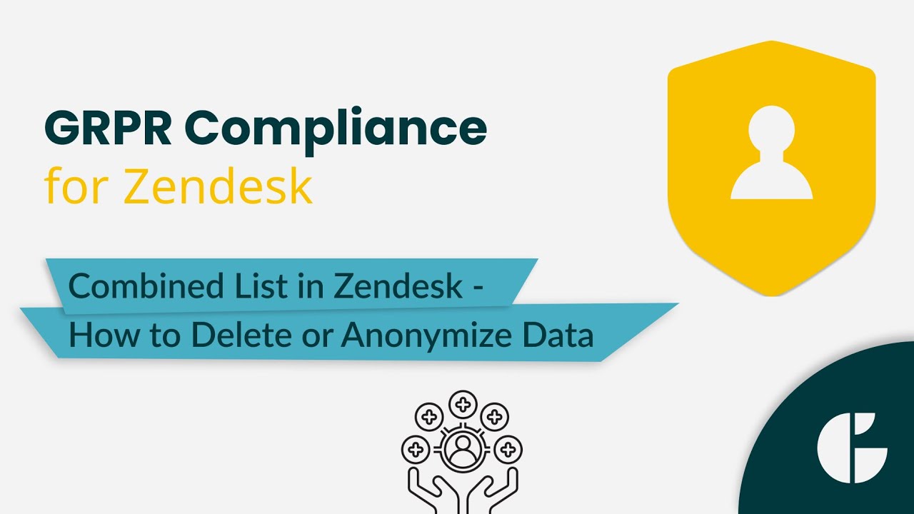 Combined List in GDPR Compliance for Zendesk - How to Delete or Anonymize Data