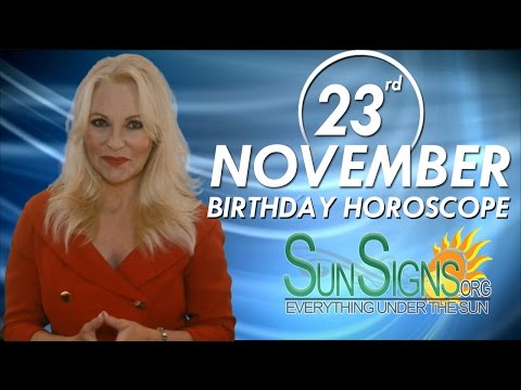 November 23rd Zodiac Horoscope Birthday Personality - Sagittarius - Part 1