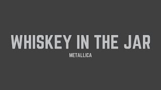 Download lagu Metallica - Whiskey In The Jar (Lyrics) mp3 Download lagu Metallica - Whiskey In The Jar (Lyrics) mp3