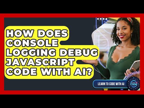 How Does Console Logging Debug Javascript Code With Ai Learning To Code With Ai