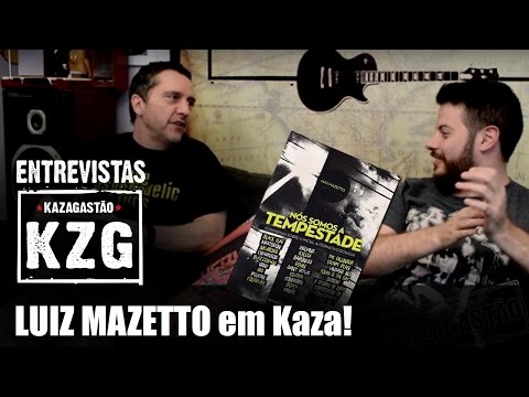 LUIZ MAZETTO em Kaza! - entrevistado por Gastão Moreira