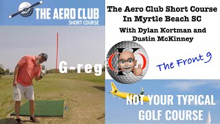 The Aero Club Short Course in Myrtle Beach SC. The Front 9. With Dylan Kortman and Dustin McKinney.