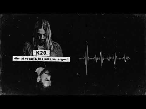 K20 - Dimitri Vegas y Like Mike