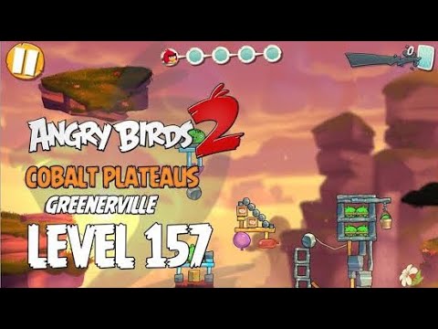 Angry Bird 2 LEVEL 157 Cobalt Plateaus GREENERVILLE Complete Walkthrough