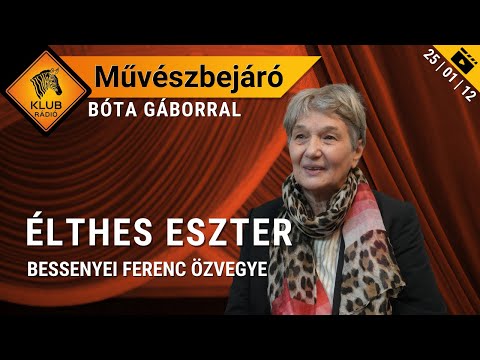Bessenyei Ferenc özvegye, Élthes Eszter: “Ő nem akart változni”