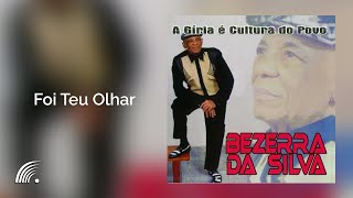 Bezerra da Silva- Foi Teu Olhar - A Gíria É Cultura do Povo - Oficial