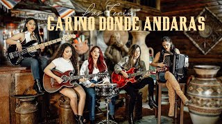 Las Fenix - “Cariño Donde Andaras” Cover - Éxito de Los Tigres del Norte