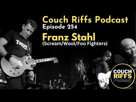 Ep 254 Franz Stahl (Scream/Wool/Foo Fighters)