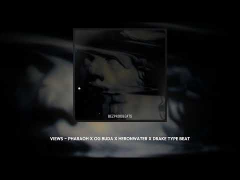 [FREE] HERONWATER x OG Buda x PHARAOH x Drake Type Beat - Views