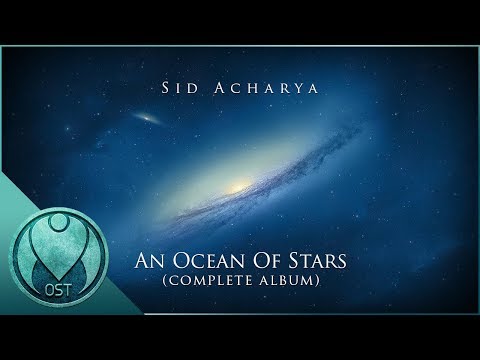 An Ocean of Stars by Sid Acharya - Relaxing Spacey Orchestral Music (Full Album)