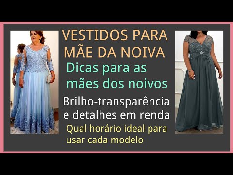 VESTIDOS PARA MÃE DA NOIVA-dicas para as mães dos noivos- qual modelo certo para cada horário