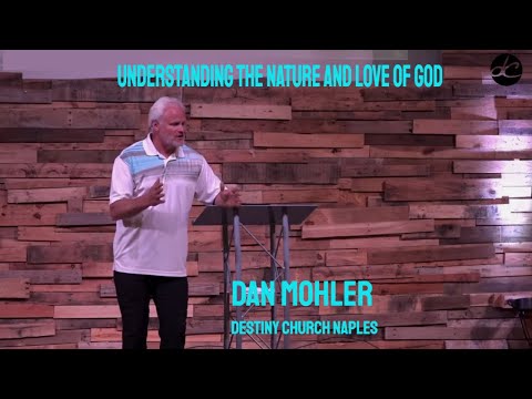 ✝️ Understanding the nature and love of God - Dan Mohler