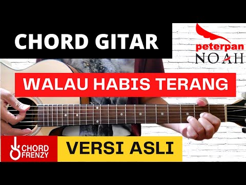 CHORD GITAR NOAH - WALAU HABIS TERANG (VERSI ASLI)