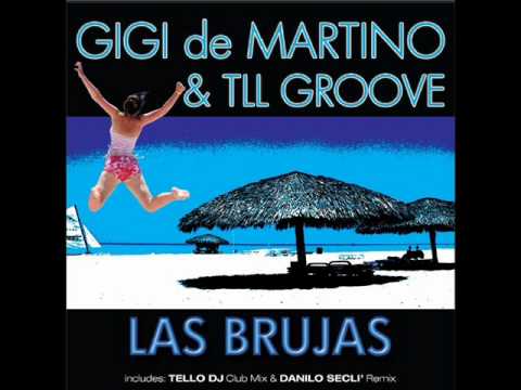 Gigi de Martino & TLL Groove aka Tello DJ - LAS BRUJAS (Danilo Seclì remix)