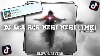 Download lagu DJ ACA ACA NEHI NEHI JJ plat [JMK] by Maskhat || Slow & reverb 🎧 mp3