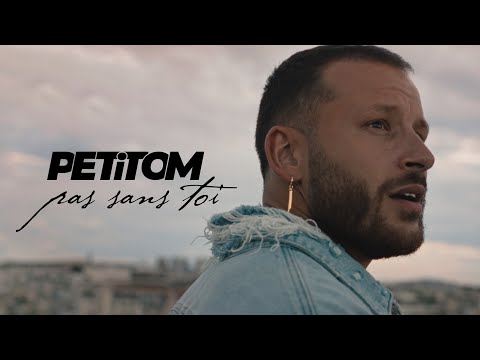 PETiTOM - Pas sans toi (Vidéoclip Officiel)