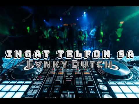 INGAT TELFON SA Fvnky Dutch (NALDO REMIXER)
