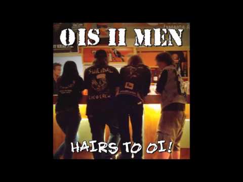 Ois 2 Men - Hairs to Oi! (FULL ALBUM)