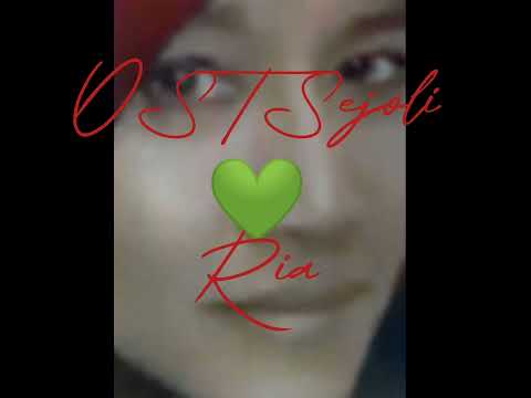 OST SEJOLI 💚RIA💚Salmah Ibrahim