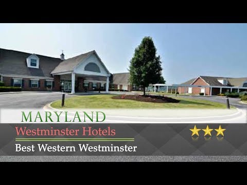 Best Western Westminster - Westminster Hotels, Maryland