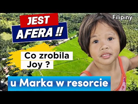 CO SIE STALO malej JOY ?  WIZYTA W NASZYM GORSKIM RESORCIE  na Filipinach.