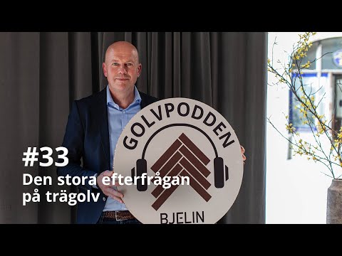 Golvpodden #33 - Den stora efterfrågan på trägolv