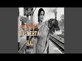 Dil Kehta Hai Old 90ts Song