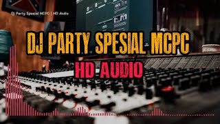 Download lagu Dj Party Spesial MCPC | HD Audio mp3 Download lagu Dj Party Spesial MCPC | HD Audio mp3