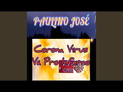Corona Vírus Vá Pro Inferno - Paulino José