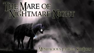 The Mare of Nightmare Night - Mendacious Faith & SkyBolt (Beast of Pirate Bay, Voltaire, Ponified)