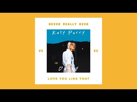 Love You Like That / Never Really Over (Mashup) Dagny and Katy Perry