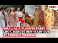 Alia Bhatt Sets The Dance Floor On FIRE In A SASSY White Outfit At Her Friend S DREAMY Spain Wedding