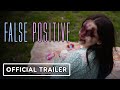 False Positive - Official Trailer (2021) Ilana Glazer, Pierce Brosnan, Sophia Bush
