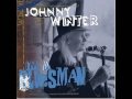 Johnny Winter - That Wouldnt Satisfy
