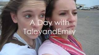 A Day with Taley and Emily