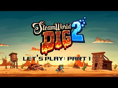 SteamWorld Dig 2: Let's Play Part 1