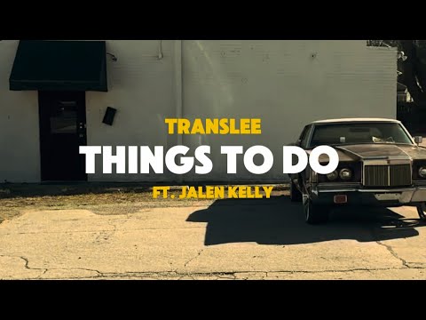 Translee - Things To Do Ft. Jalen Kelly (Official Video)