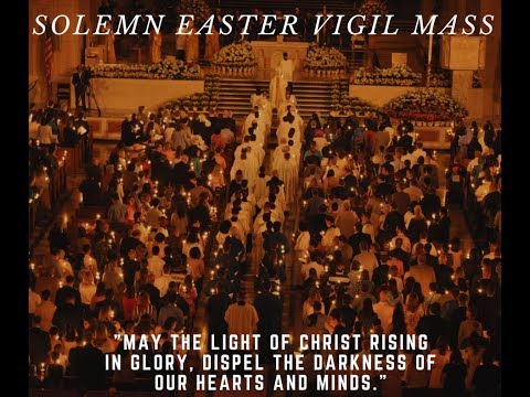 Easter Vigil Mass 2018