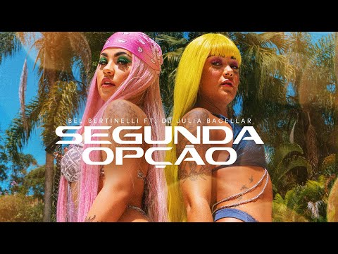 Bel Bertinelli feat.  DJ Julia Bacellar - Segunda Opção