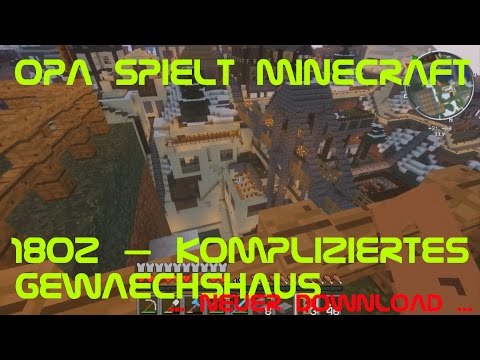 Opa spielt Minecraft 1802 – Kompliziertes Gewächshaus