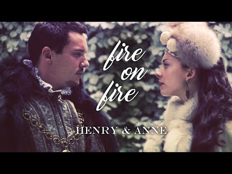 henry & anne I fire on fire