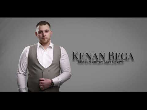 Kenan Bega - Edhe kur ta zhdrypim lulijen prej kerrit