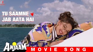 Tu Saamne Jab Aata Hai  Anjaam  Full Song  Shah Ru