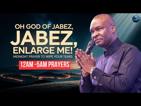 Pray At Midnight: Oh God of Jabez, Wipe My Tears and Enlarge My Life! | Apostle Joshua Selman