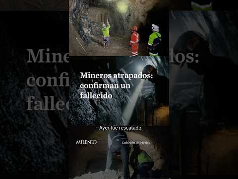 Confirman hallazgo de minero sin vida tras 13 días atrapados en mina de Sinaloa