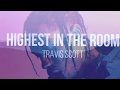 Travis Scott Highest in The Room Music Video & Download Travis Scott Highest in The Room Music Video & Download