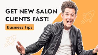 How to get new salon clients FAST!